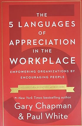 The 5 Languages of Appreciation in the Workplace: Empowering Organizations by Encouraging People - Epub + Converted Pdf